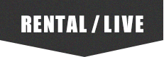 RENTAL / LIVE